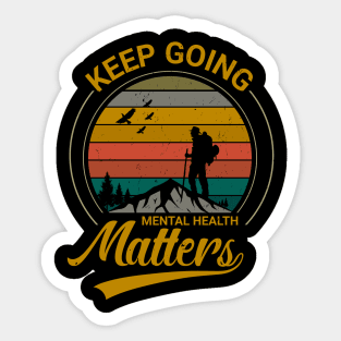 Mental Health Matters, Keep Going Sticker